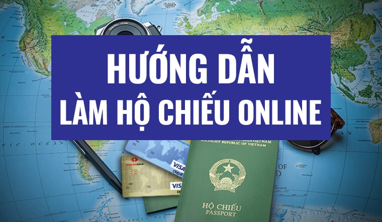 Hướng dẫn làm hộ chiếu online nhanh chóng nhất
